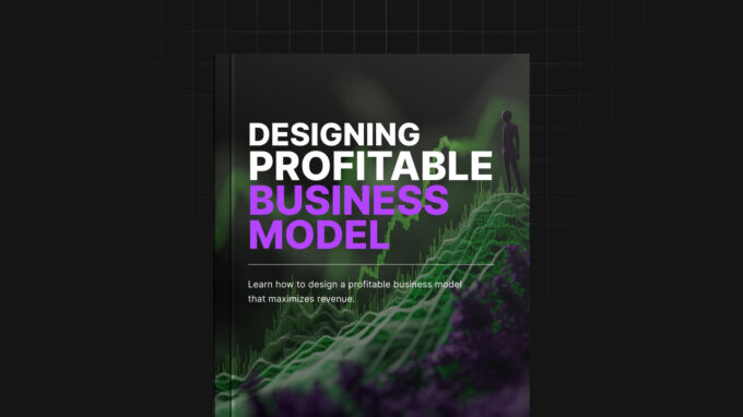 Designing a Profitable Business Model - Ebook