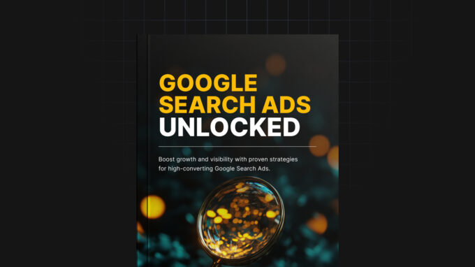 Google Search Ads Unlocked - Ebook